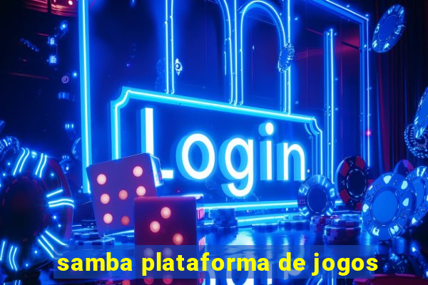 samba plataforma de jogos